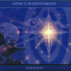 Clear Blue Sky Gateway To The Seventh Dimension Lyrics Clear Blue Sky